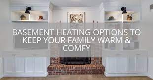 Basement Heating Options To Keep Your