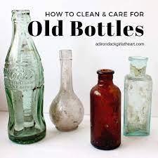 How To Clean Care For Old Bottles