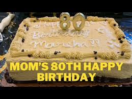 mom s 80th happy birthday you