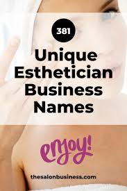 352 unique esthetician business names
