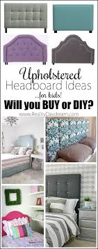 15 easy diy headboards 15 photos. Upholstered Headboard Ideas For Kids To Buy Or Diy