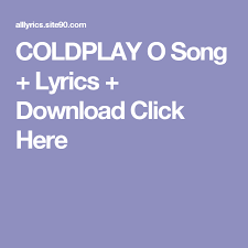 Download klamath falls gems apk. Coldplay O Song Lyrics Download Click Here Baby Songs Lyrics Skyfall Song Crash Song
