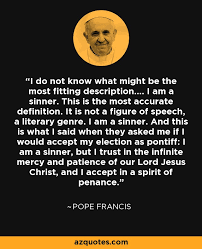 Pope Francis quote: I do not know what might be the most fitting... via Relatably.com