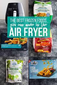 the best frozen food to cook in an air