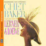 Chet Baker Plays the Best of Lerner and Loewe [2013 Remaster]