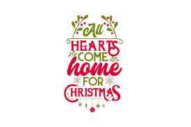 All Hearts Come Home For Christmas Svg Cut File By Creative Fabrica Crafts Creative Fabrica