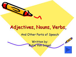 You'll view different types of nouns and verbs used in examples to really make the difference stick. Adjectives Nouns Verbs