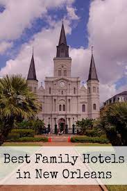 family friendly hotels in new orleans