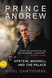Prince Andrew - 'Excruciating details.' Sunday Times: Epstein and the  Palace (Consortium Book Sales): Amazon.co.uk: Nigel Cawthorne:  9781783341764: Books