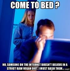 Come to bed ? No, someone on the internet doesn&#39;t believe in a ... via Relatably.com