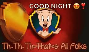 Good Night Thats All Folks GIF - GoodNight ThatsAllFolks LooneyTunes -  Discover & Share GIFs | Thats all folks, Pig gif, Looney tunes