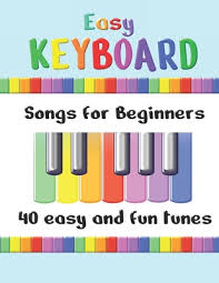 easy keyboard songs for beginners 40