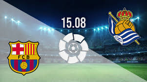 Here's the result, some reaction and what we . Barcelona V Real Sociedad Prediction La Liga 08 15 2021 Algulf