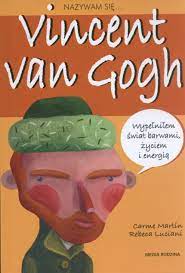 Nazywam się Vincent van Gogh - Martin Carme