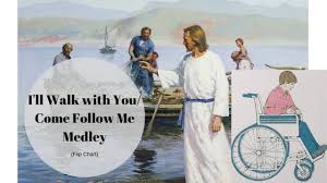 Ill Walk With You Come Follow Me Medley Flip Chart