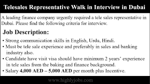 The important task of talking to and convincing potential clients to buy products and services from a company is done by sales representatives. Telesales Representative Walk In Interview In Dubai Highlyjobs
