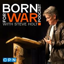 Born for War Podcast with Steve Holt