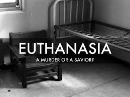euthanasia a murder or a savior com euthanasia a murder or a savior