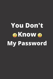 I don't know password to decrypt file: You Don T Know My Password 120 Pages 6 X 9 Size By Designer Merchant