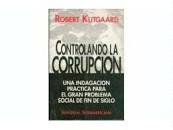 Resultado de imagen para "Robert Klitgaard" "la corrupción"