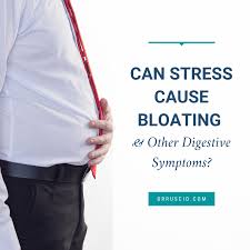 can stress cause bloating and other