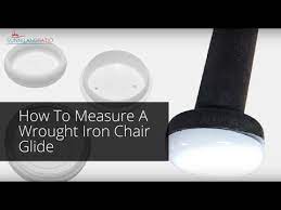 measure a wrought iron chair glide