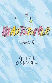 Heartstopper - Tome 5 - le roman graphique phénomène, adapté sur Netflix :  OSEMAN, Alice: Amazon.fr: Livres