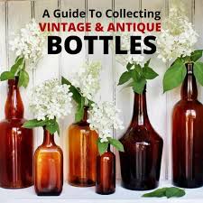 A Guide To Collecting Antique Bottles