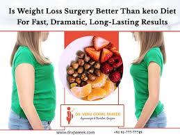 is weight loss surgery better than keto