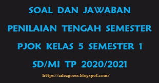 Maybe you would like to learn more about one of these? Download Soal Pts Uts Pjok Kelas 5 Semester 1 Sd Mi Kurikulum 2013 Tp 2020 2021 Sobang 2