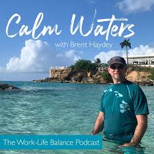 Calm Waters | The Work-Life Balance Podcast