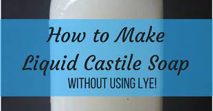 make liquid castile soap without lye