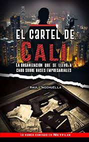 Santiago de cali (spanish pronunciation: El Cartel De Cali La Organizacion Que Se Llevo A Cabo Sobre Bases Empresariales Los Carteles Mas Peligrosos Del Mundo Spanish Edition Ebook Tachuella Raul Amazon De Kindle Shop