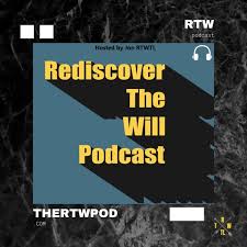 Rediscover The Will Podcast