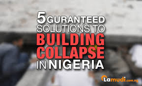 5 Guaranteed Solutions to Building Collapse in Nigeria - Sapient Vendors