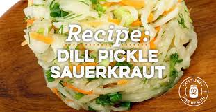 Dill Pickle Sauerkraut Recipe - Cultures For Health
