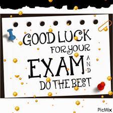 I wish you good luck in your exam. Good Luck Exam Picmix