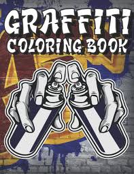 Colored graffiti seamless pattern with grunge effect. Graffiti Coloring Book A Collection Of Graffiti And Street Art Coloring Pages Graffiti Art Coloring Book For Adults Teenagers Boys Stress Relief And Relaxation Coloring Art 9798572991369 Amazon Com Books