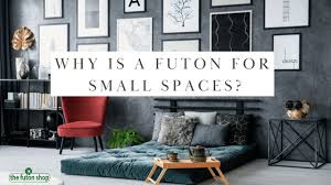 why is a futon for small es