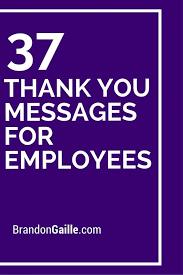 There are reportedly over 150 million workers in america, according to trading economics. 37 Thank You Messages For Employees Brandongaille Com How To Motivate Employees Staff Motivation Thank You Messages