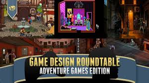 the adventure game design roundtable