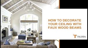 ceiling with faux wood beams