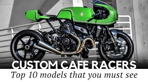 10 cafe racers and custom motorcycle