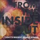 From the Inside Out: Today's Biggest Praise Songs