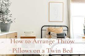 Arrange Throw Pillows On Twin Bed