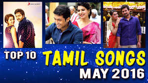 Top 10 Tamil Songs May 2016 Tamil Songs Weekly Chart 2016