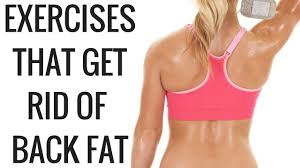 16 best exercises to reduce back fat