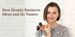 beauty business ideas and its names