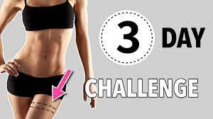 3 day challenge lose thigh fat at home