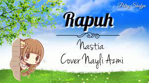 Ahmad sukiman 12 months ago. Rapuh Nastia Cover Nayli Azmi Lirik Video Animasi Youtube